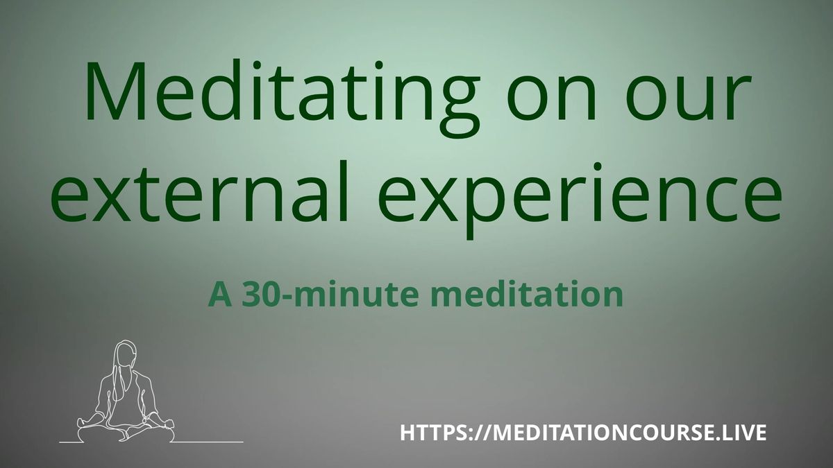 Meditating on our external experience-Podcast