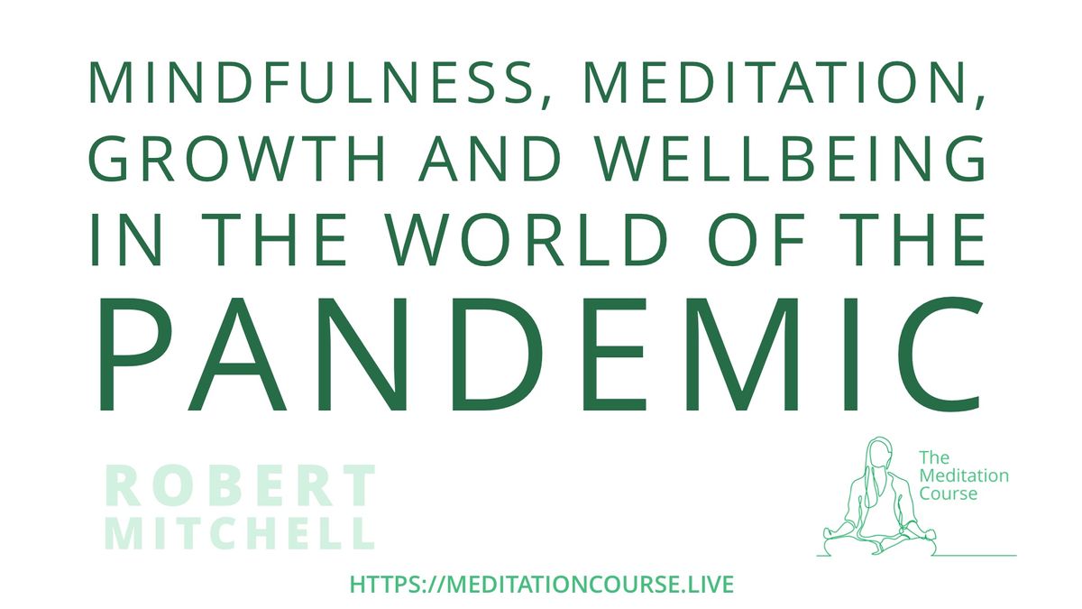 Mindfulness, Meditation, Growth and Wellbeing in the world of the Pandemic - New Podcast Episode