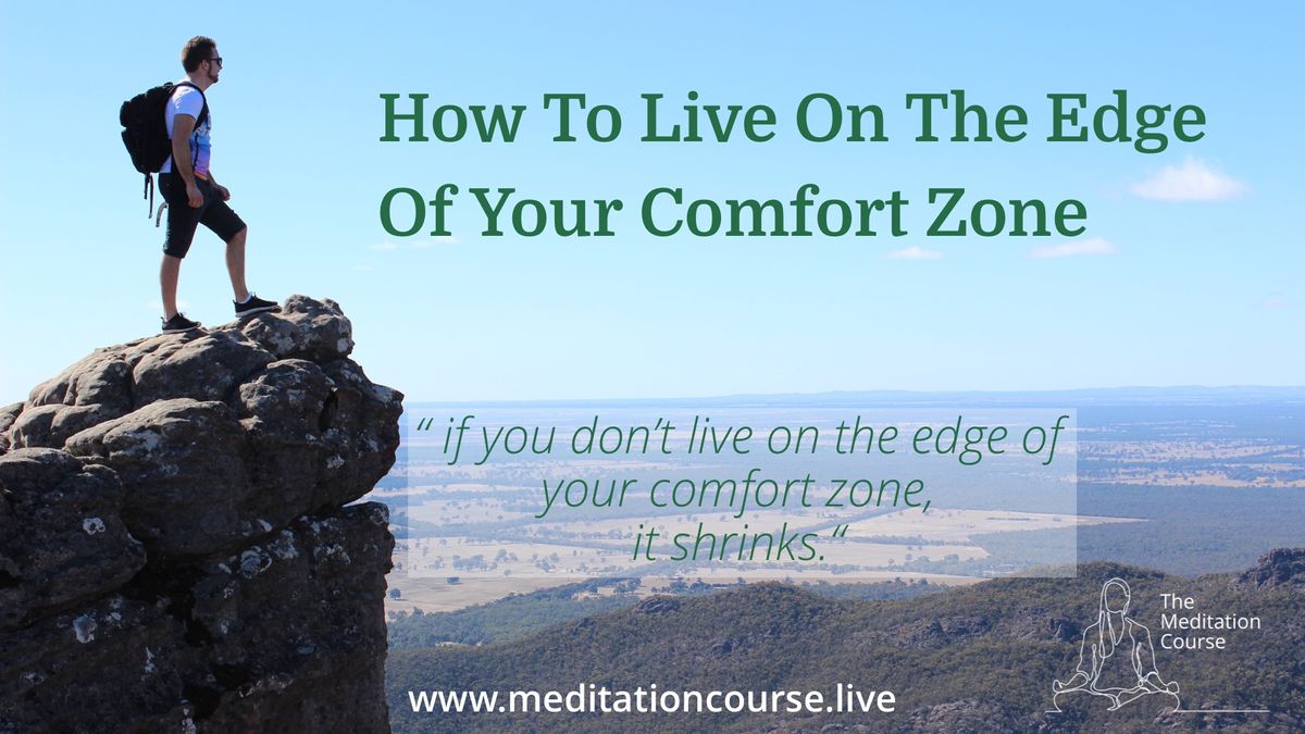 How To Live On The Edge Of Your Comfort Zone