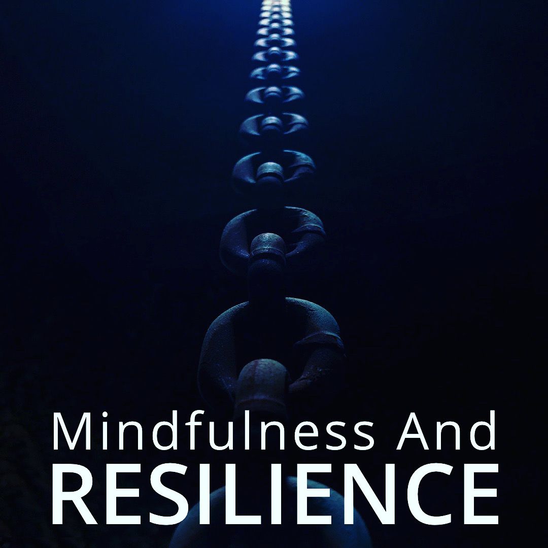Mindfulness, the breath, the body, and Resilience