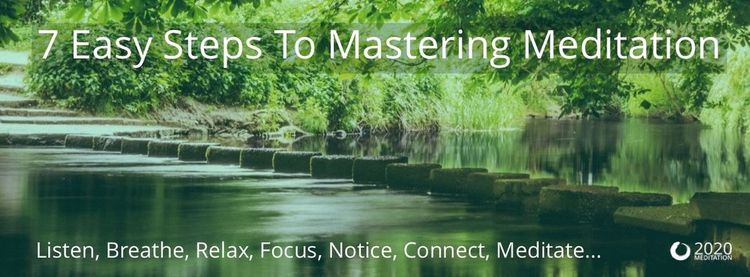 About The 7 Easy Steps To Mastering Meditation Course
