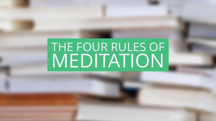 About The Four Rules of Meditation